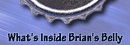 What's Inside Brian's Belly